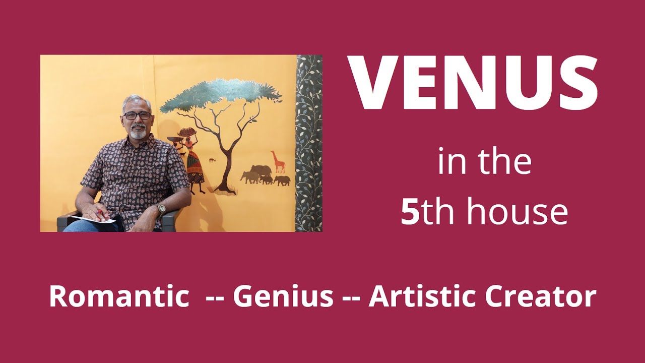Class - 248 // Venus in the 5th house from the Ascendant