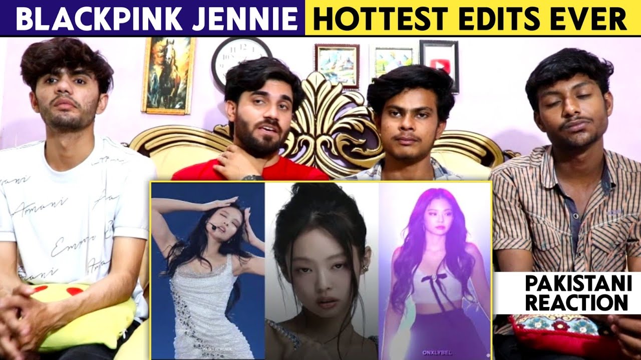 Blackpink Jennie Hottest Edits - Pakistani Reaction - Shan Extra