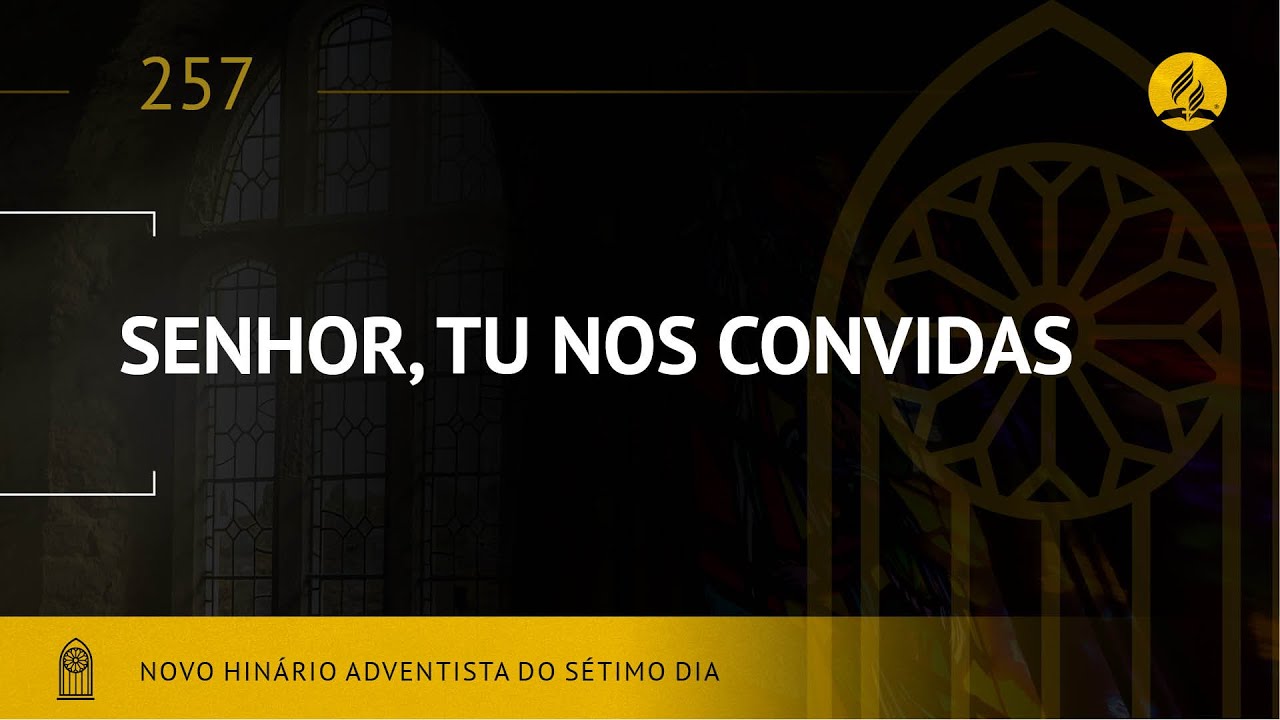 Novo Hinário Adventista • Hino 257 • Senhor, Tu nos Convidas • (Lyrics)