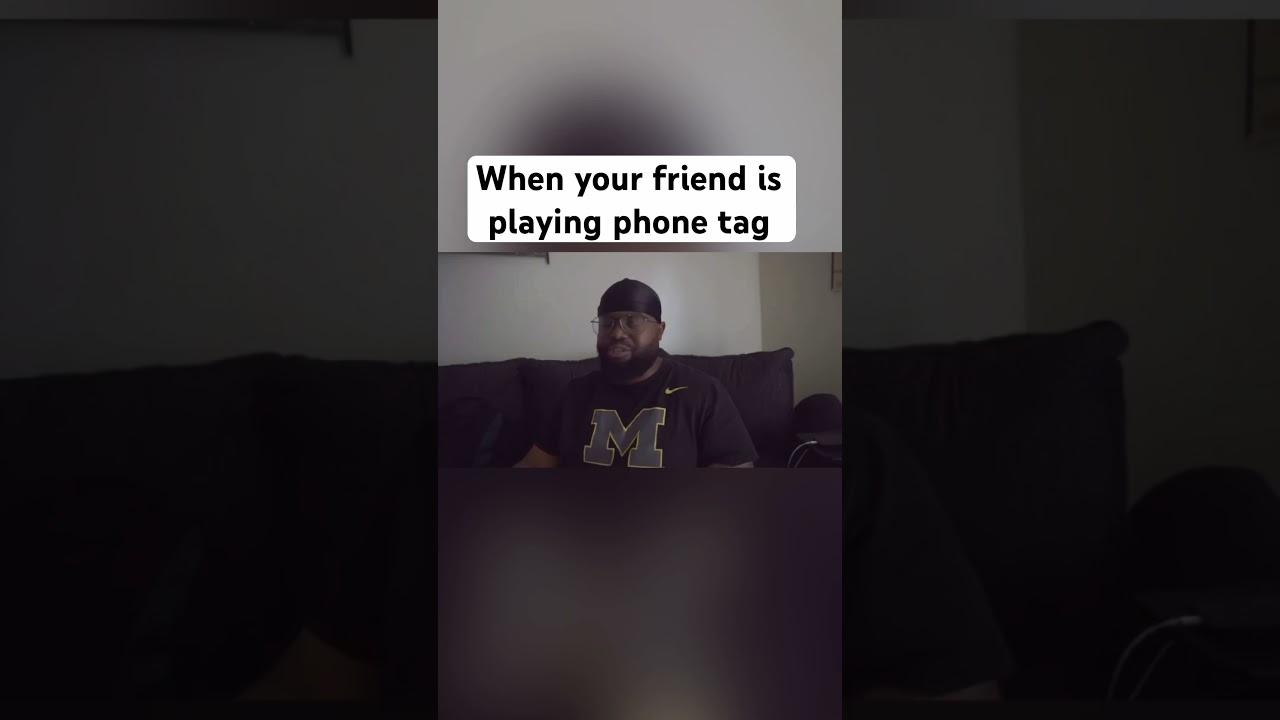 When your friend is playing phone tag 