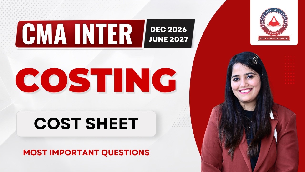 CMA Inter | Cost Accounting Revision | Cost Sheet | June & Dec 26