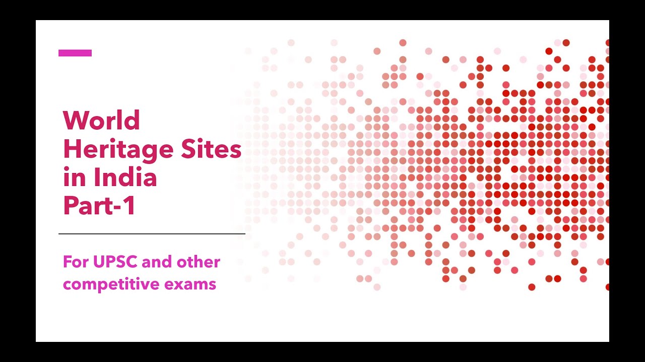 #UPSC|| WORLD HERITAGE SITES IN INDIA || For UPSC and other competitive examinations.