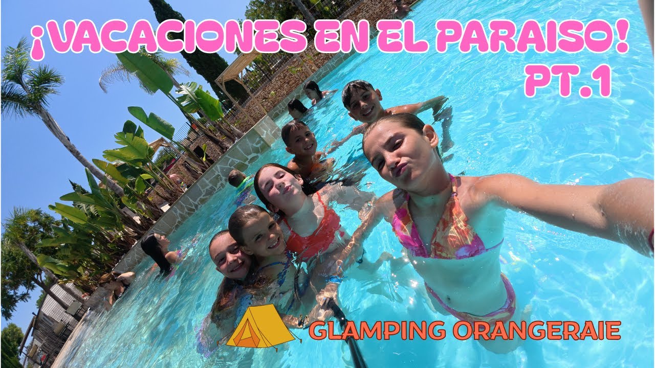 Una Semana en el Glamping Orangeraie 🌴✨ | Piscina, Naturaleza y Diversión en Familia