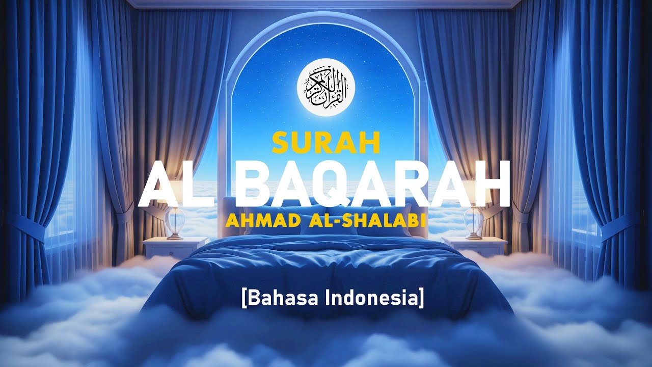 Surah Al Baqarah - Ahmad Al-Shalabi [ 002 ] I Bacaan Quran Merdu