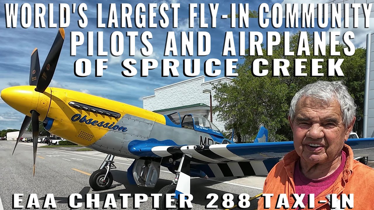 EXCLUSIVE LOOK INSIDE THE WORLD'S LARGEST FLY-IN COMMUNITY: PILOTS AND AIRPLANES OF SPRUCE CREEK