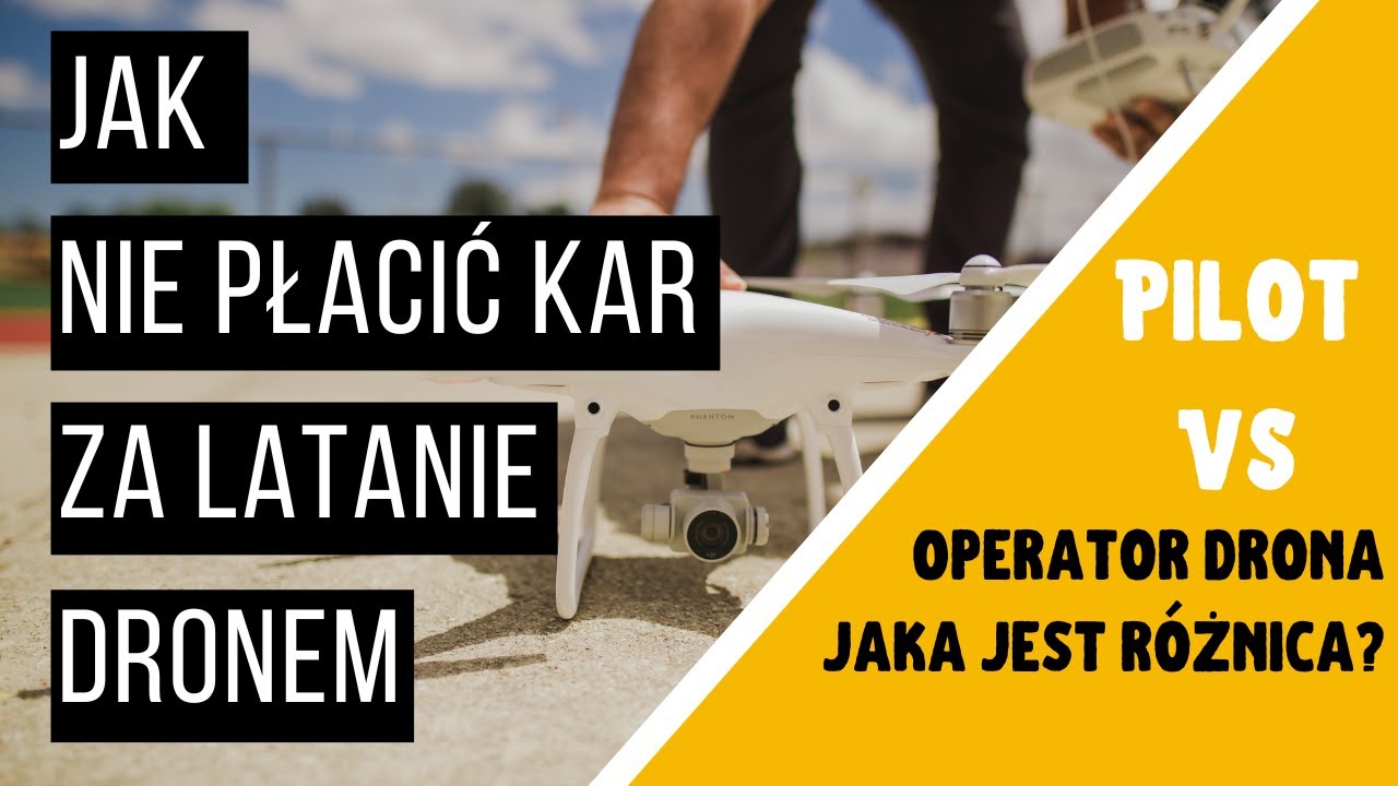 Pilot i operator drona - jaka jest różnica? Jak nie zapłacić 10tyś zł kary za latanie dronem?