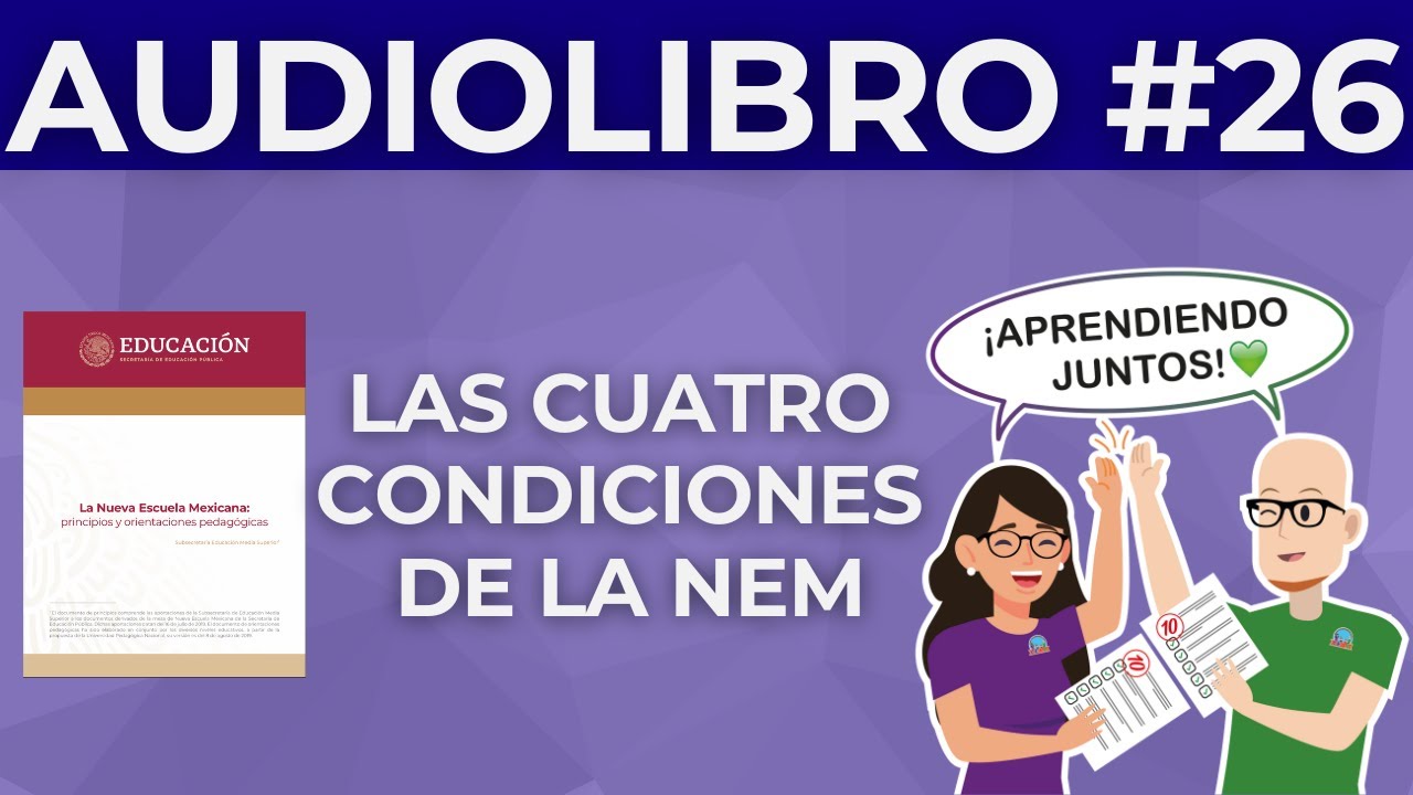 AUDIOLIBRO Las 4 CONDICIONES de la NEM Examen Admisión Docente Vertical Horizontal