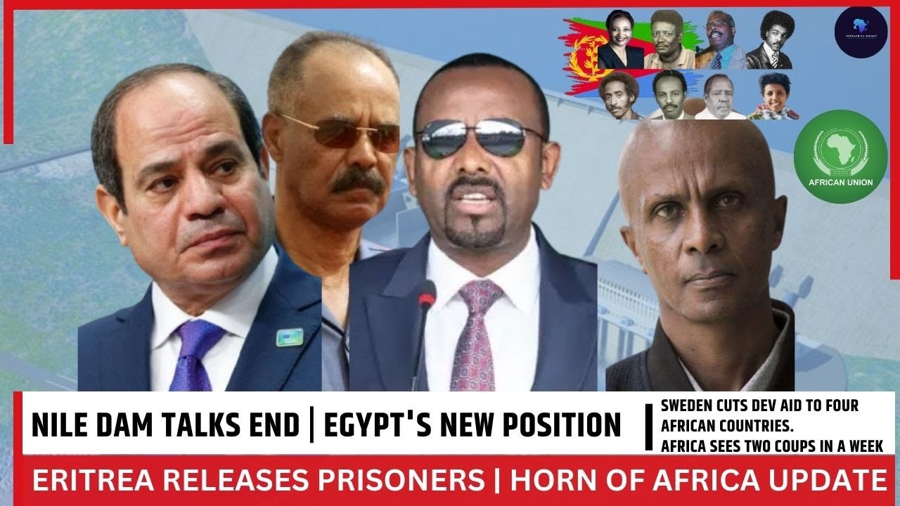 Egypt Ends GERD Negotiations | Eritrea Releases Prisoners | Horn of Africa Update