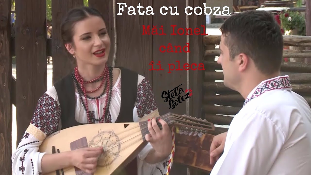 Stela Botez - Mai Ionel Cand Ii Pleca (official video 2015) Fata cu cobza | Folclor