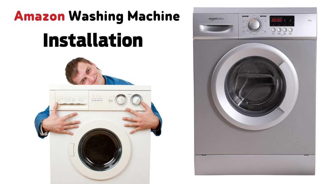 Amazon Washing Machine Installation Proccess