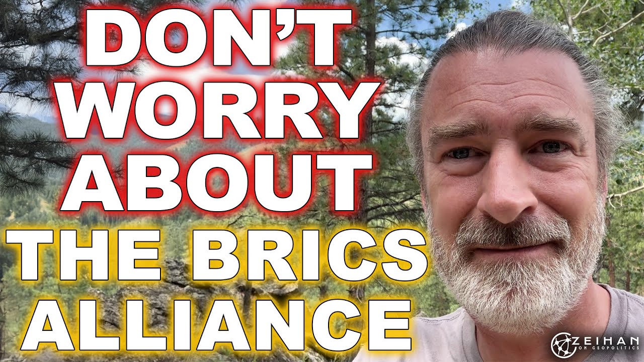 Stop Worrying About the BRICS Alliance || Peter Zeihan