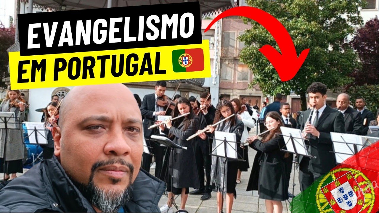 EVANGELISMO EM PORTUGAL 🇵🇹