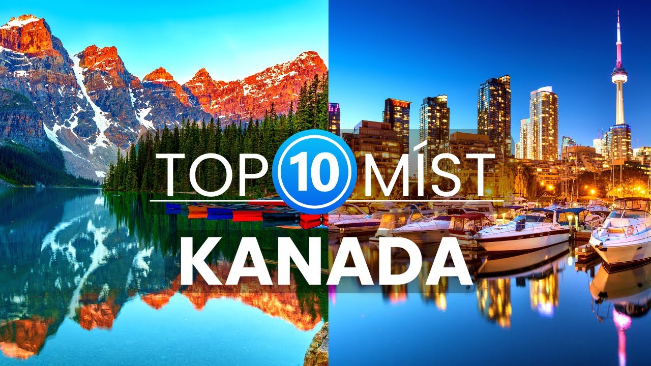 10 Nejlepších míst v Kanadě | Cestování a dovolená v Kanadě