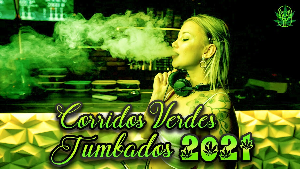🍁 PUROS CORRIDOS VERDES TUMBADOS 2021 🟢 CORRIDOS VERDES MIX 🚬 Junior H, Natanael Cano,Justin Morales