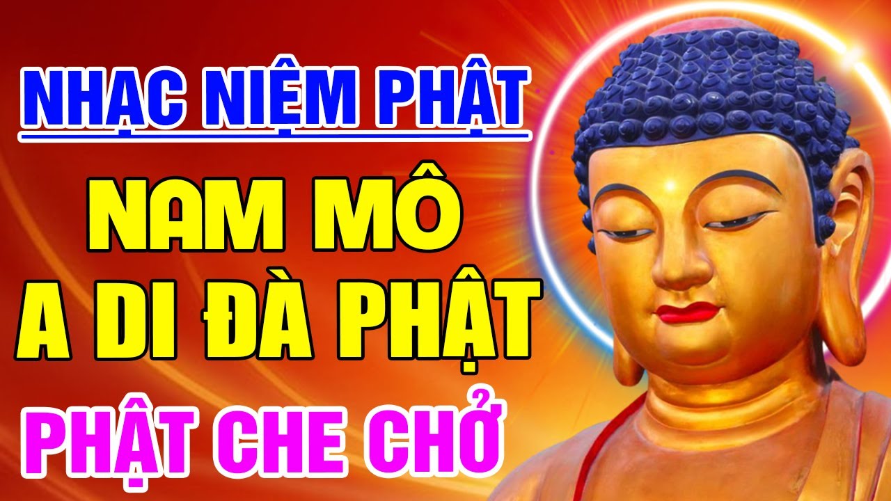 Nhạc Niệm Phật - NAM MÔ A DI ĐÀ PHẬT, Nghe Mỗi Ngày PHẬT CHE CHỞ Tiêu Trừ Bệnh Nghiệp, Gặp May Mắn