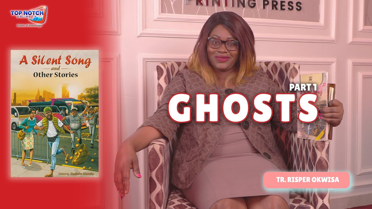 (KCSE Paper 3) Ghosts | Part 1| A Silent Song & Other Stories | Tr.Risper Okwisa