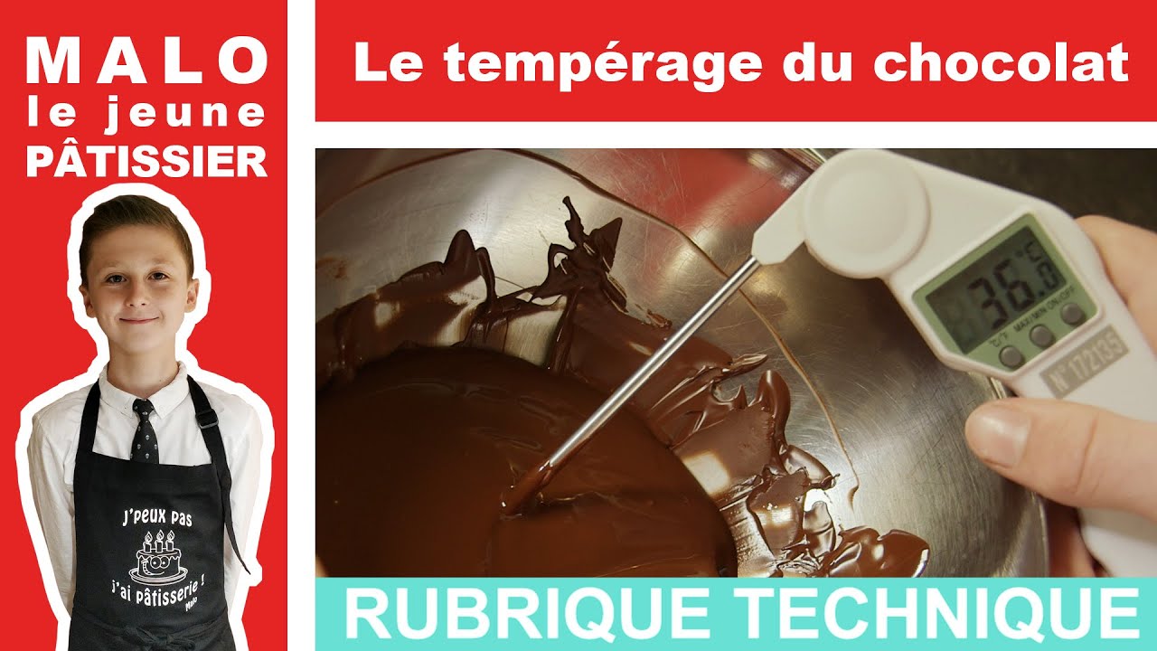 Le temp&eacute;rage du chocolat (par Malo le jeune p&acirc;tissier)