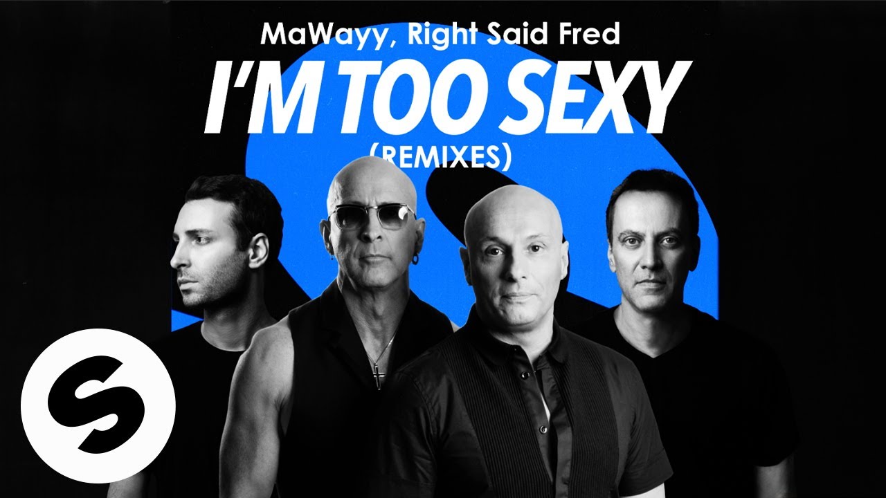 MaWayy, Right Said Fred - I'm Too Sexy (Festival Mix) [Official Audio]