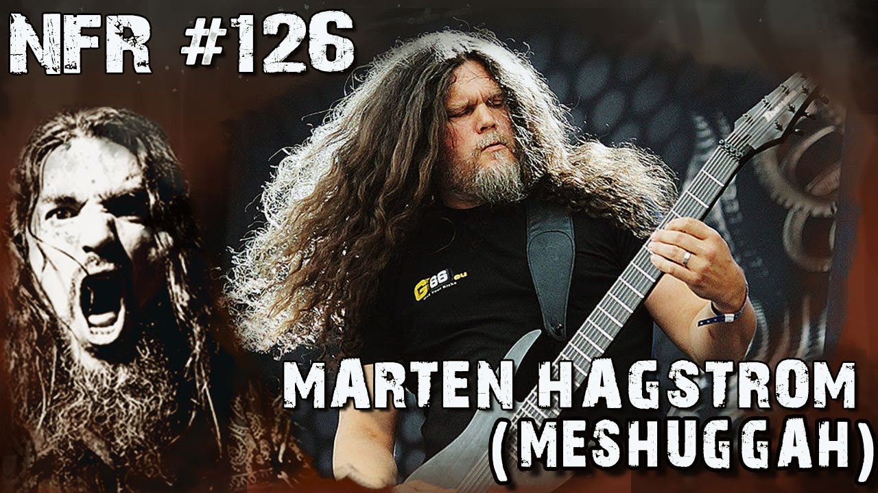 MARTEN HAGSTROM (MESHUGGAH) | NFR with ROBB FLYNN