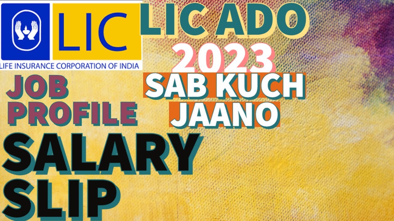 Lic ADO full job profile to salary exact detail...form fill krein ya nahi?