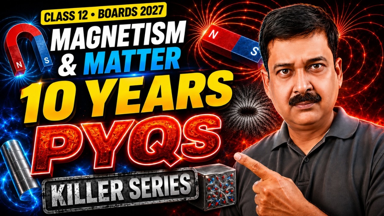 🔥 Magnetism & Matter Class 12 Physics PYQs (Last 10 Years) | Boards 2027 | KILLER SERIES