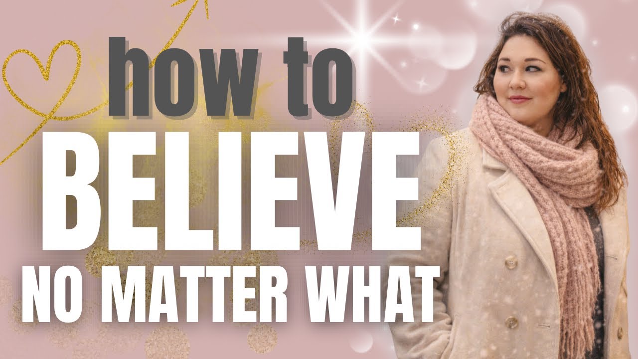 3 Powerful Ways to Believe in Your Dream Life (Faith + Science)