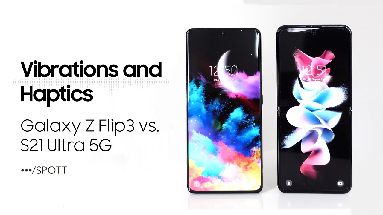 Samsung Galaxy Z Flip3 vs S21 Ultra – Vibrations and Haptics