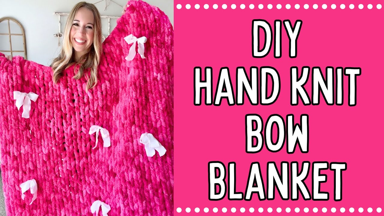 DIY Hand Knit Bow Blanket | How to Hand Knit a Blanket | Hand Knitting Tutorial for Beginners