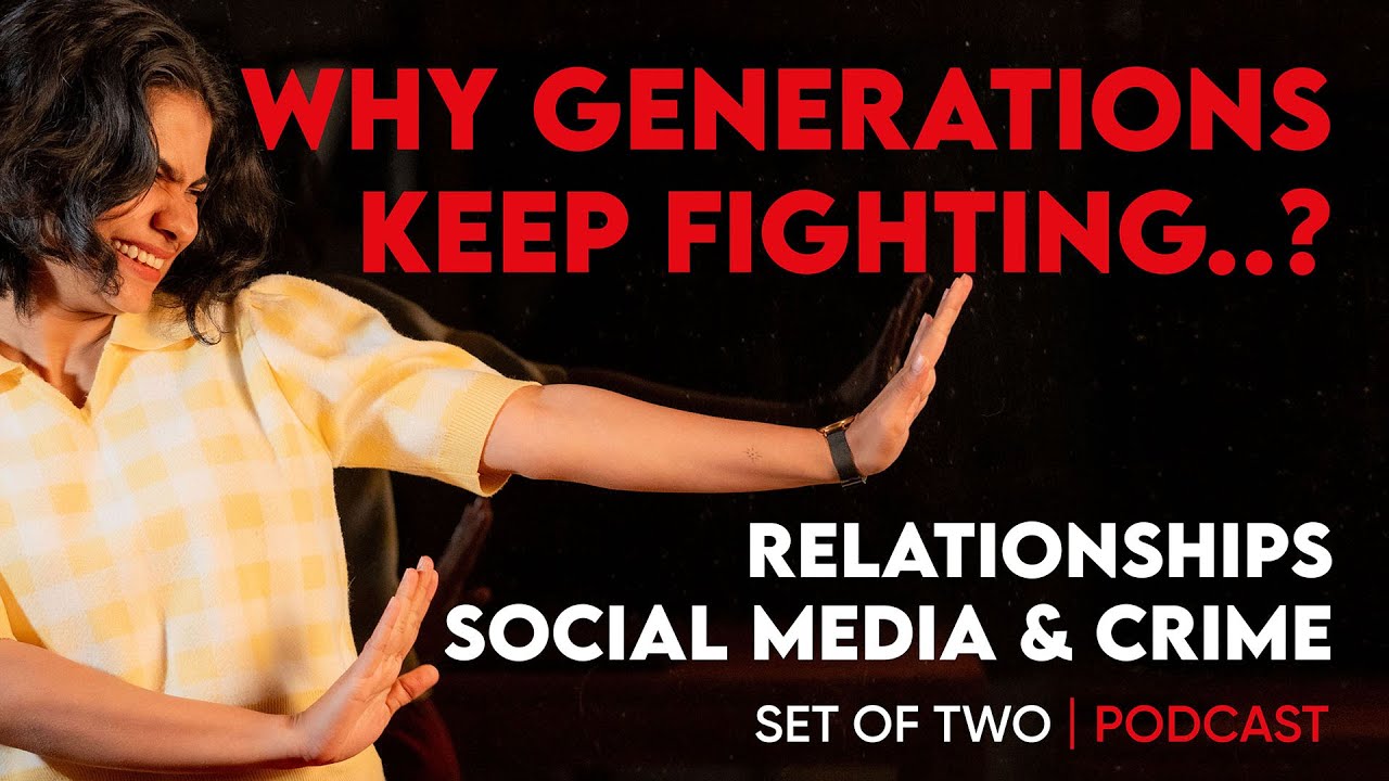Why Generations Keep Fighting: Relationships, Social Media & Crime | Set Of Two | Malayalam Podcast