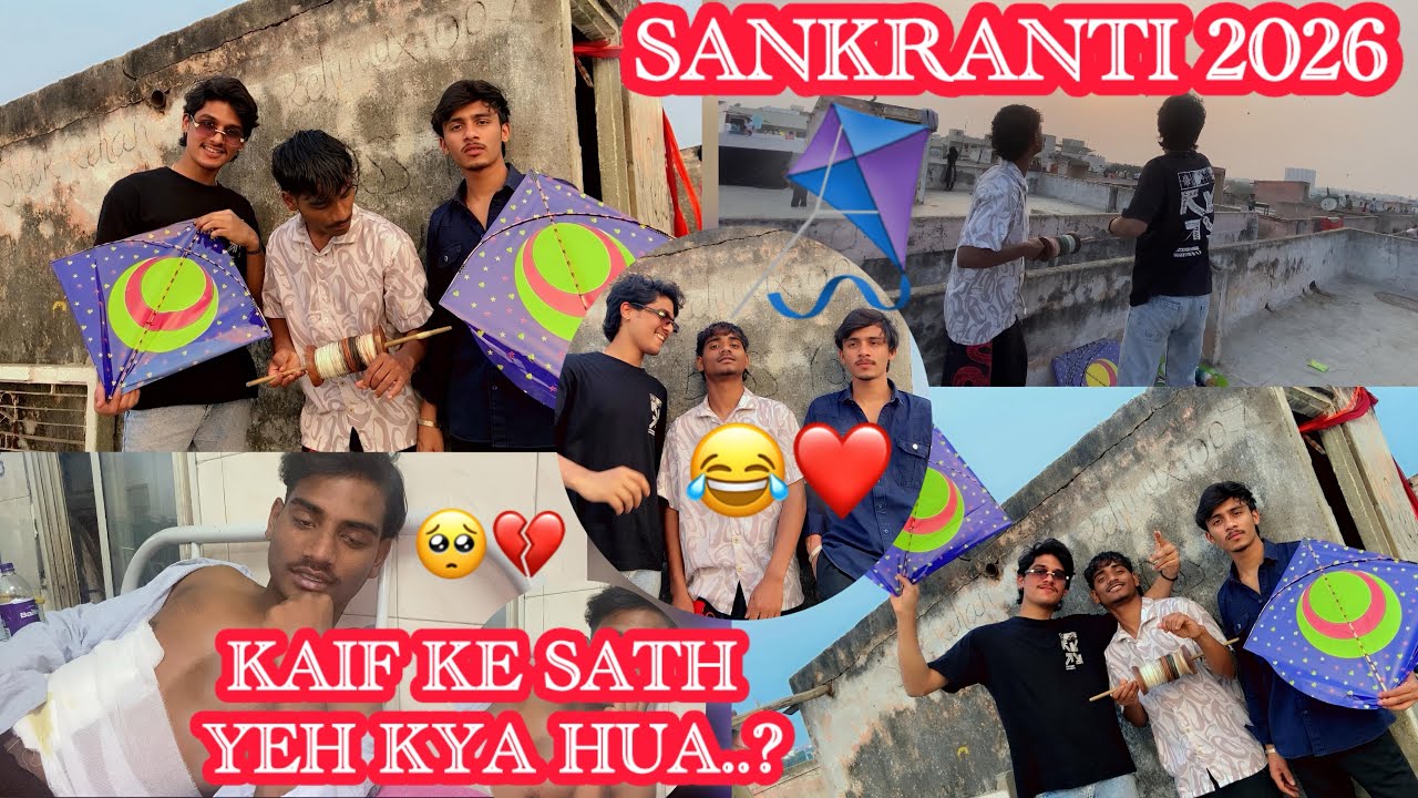 MAKAR SANKRANTI FULL ENJOYY WITH MY BROTHERS❤️🪁|KAIF KE SATH BAHUT BURA HUA🥺|innocentmohd72