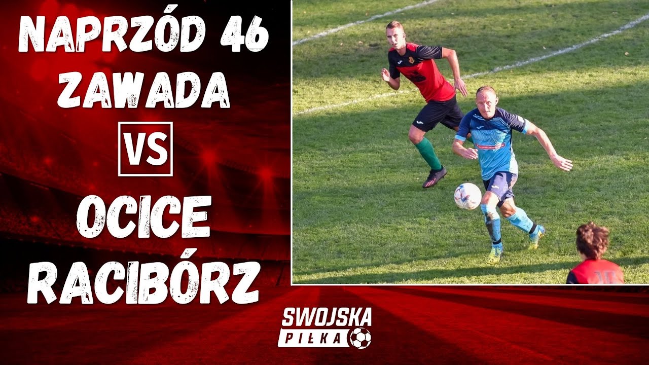 B KLASA: NAPRZÓD 46 ZAWADA - OCICE RACIBÓRZ (SKRÓT MECZU)