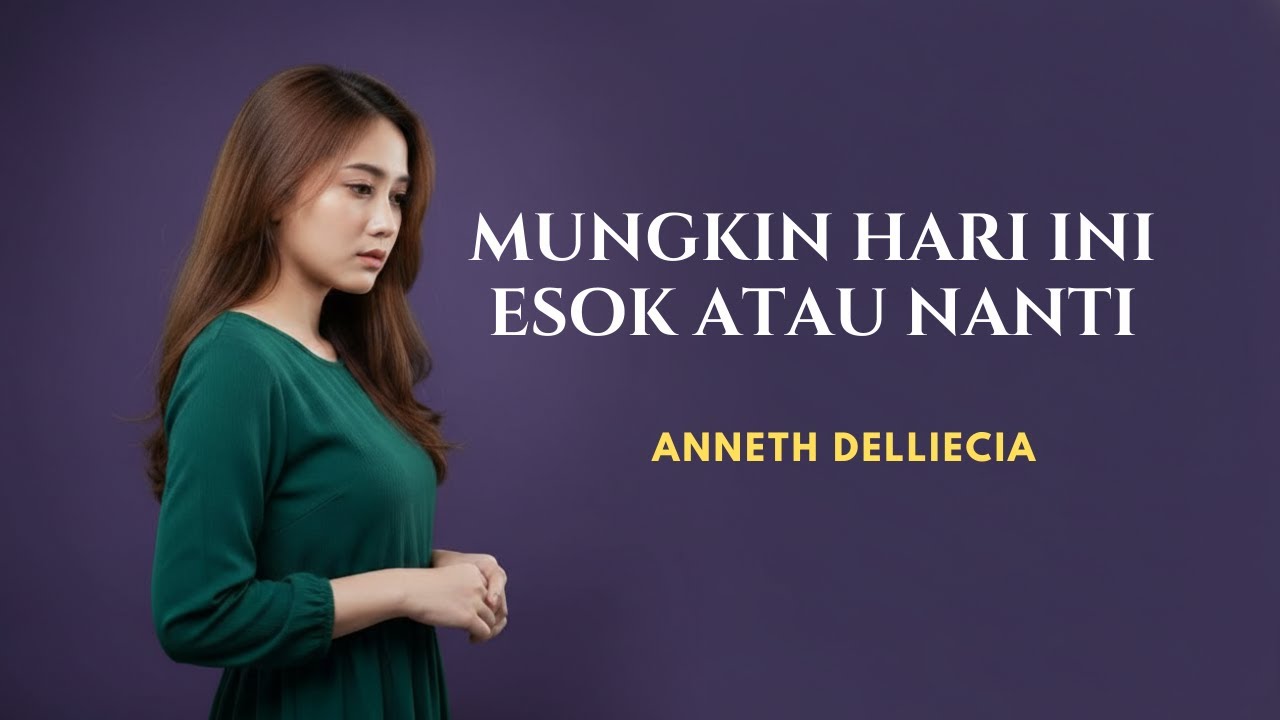 Mungkin Hari Ini Esok Atau Nanti – Anneth Delliecia | Aurora Cover (Pop Indonesia Acoustic)