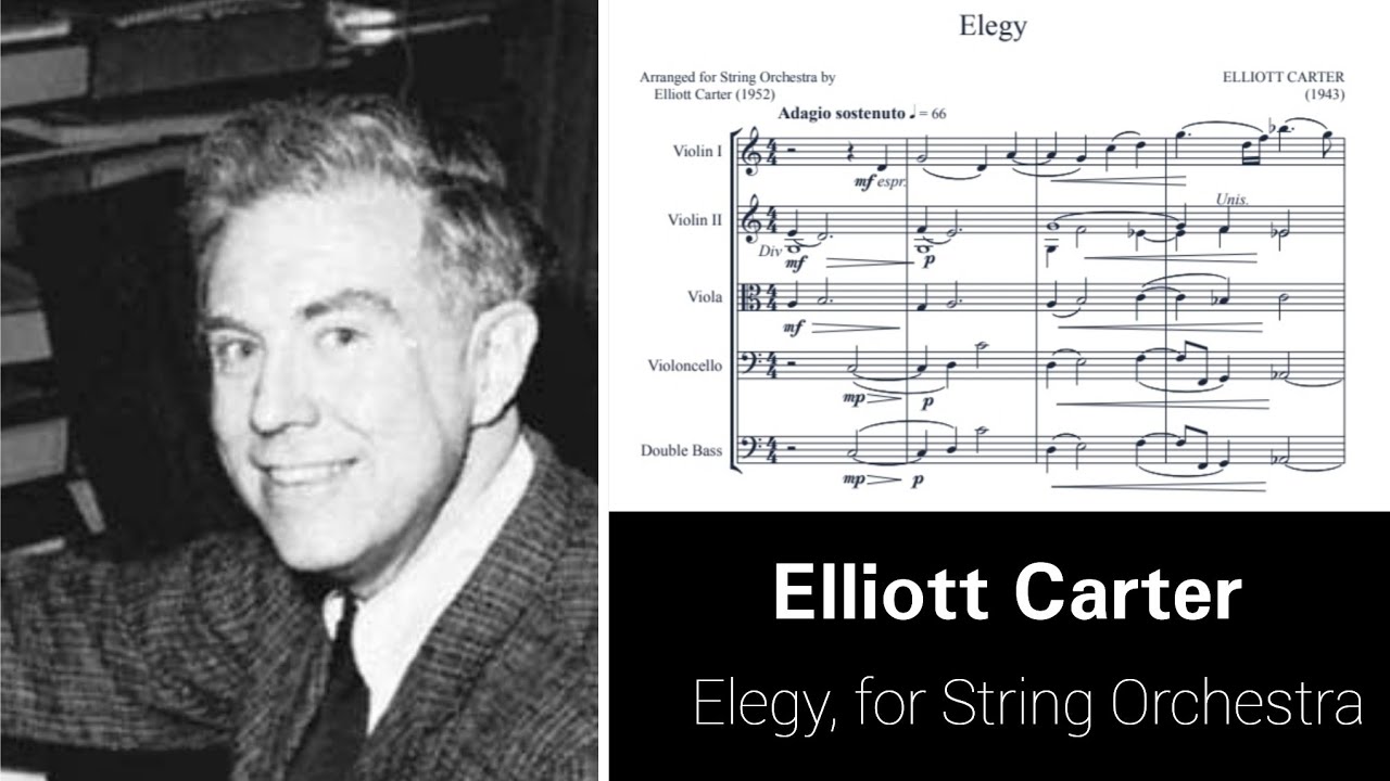 Elliott Carter - Elegy, for String Orchestra (1943, rev. 1952) [audio + score]
