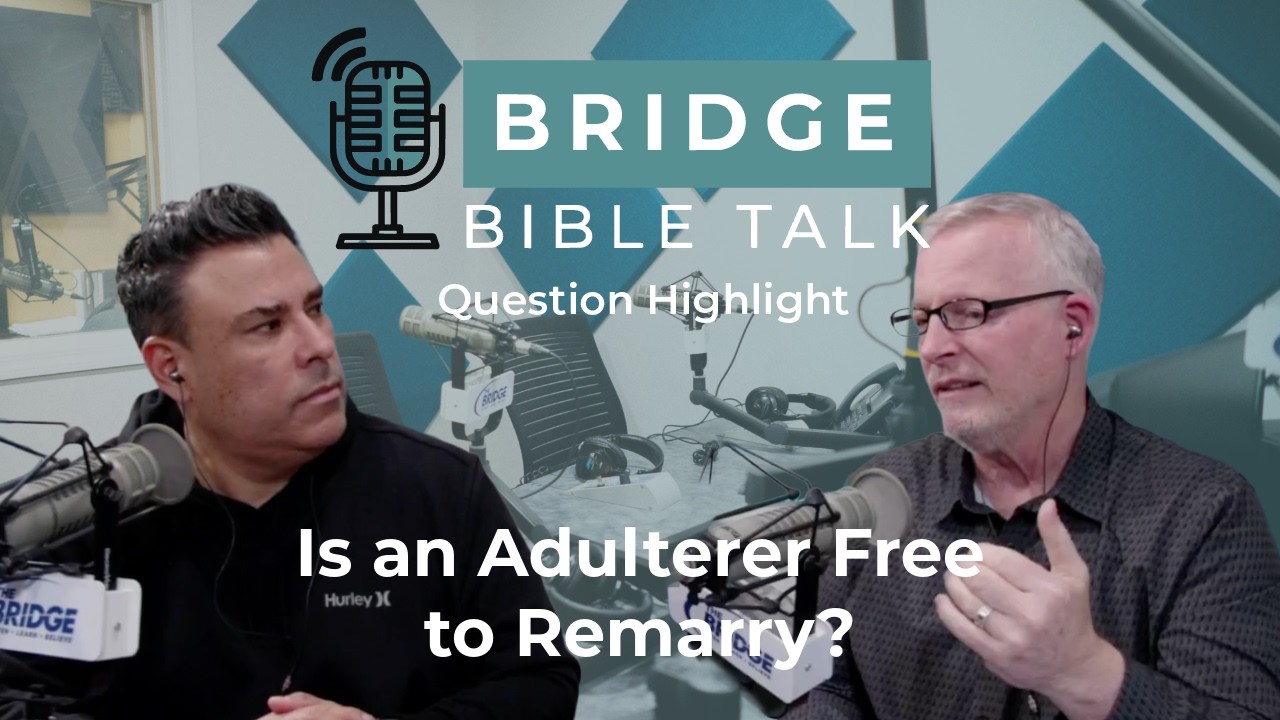Is an Adulterer Free to Remarry? // BBT Question Highlight