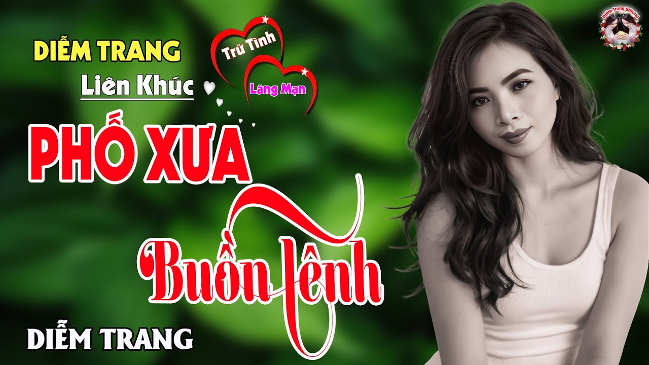 LK Phố Xưa Buồn Tênh, Xin Gọi Nhau Là Cố Nhân ✔️ DIỄM TRANG ✔️ Nhạc Buồn Làm Đốn TIM Người Nghe