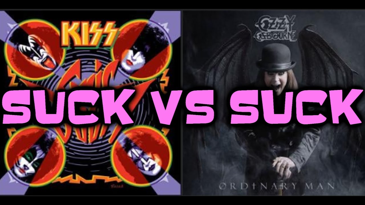 SUCK VS SUCK: KISS - Sonic Boom Vs Ozzy Osbourne - Ordinary Man (For Mikey)