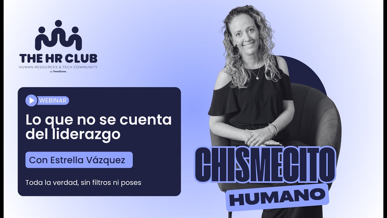 Chismecito Humano: Lo que no se cuenta del liderazgo
