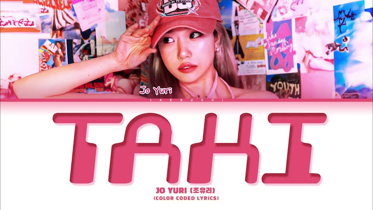 JO YURI 'TAXI' Lyrics (조유리 택시 가사) (Color Coded Lyrics)