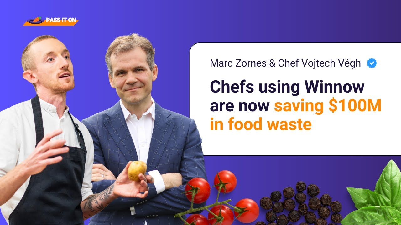 Pass It On: Marc Zornes and Vojtech Végh - Chefs using Winnow are now saving $100M in food waste