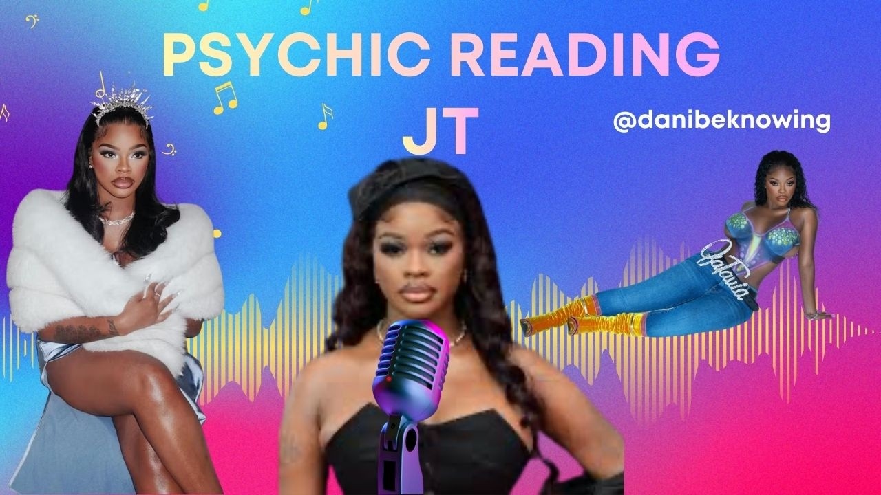 Psychic Reading - JT from City Girls - Energetic ties; time to cut them
