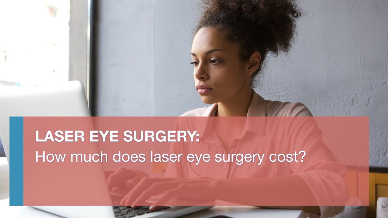 How much does laser eye surgery cost?