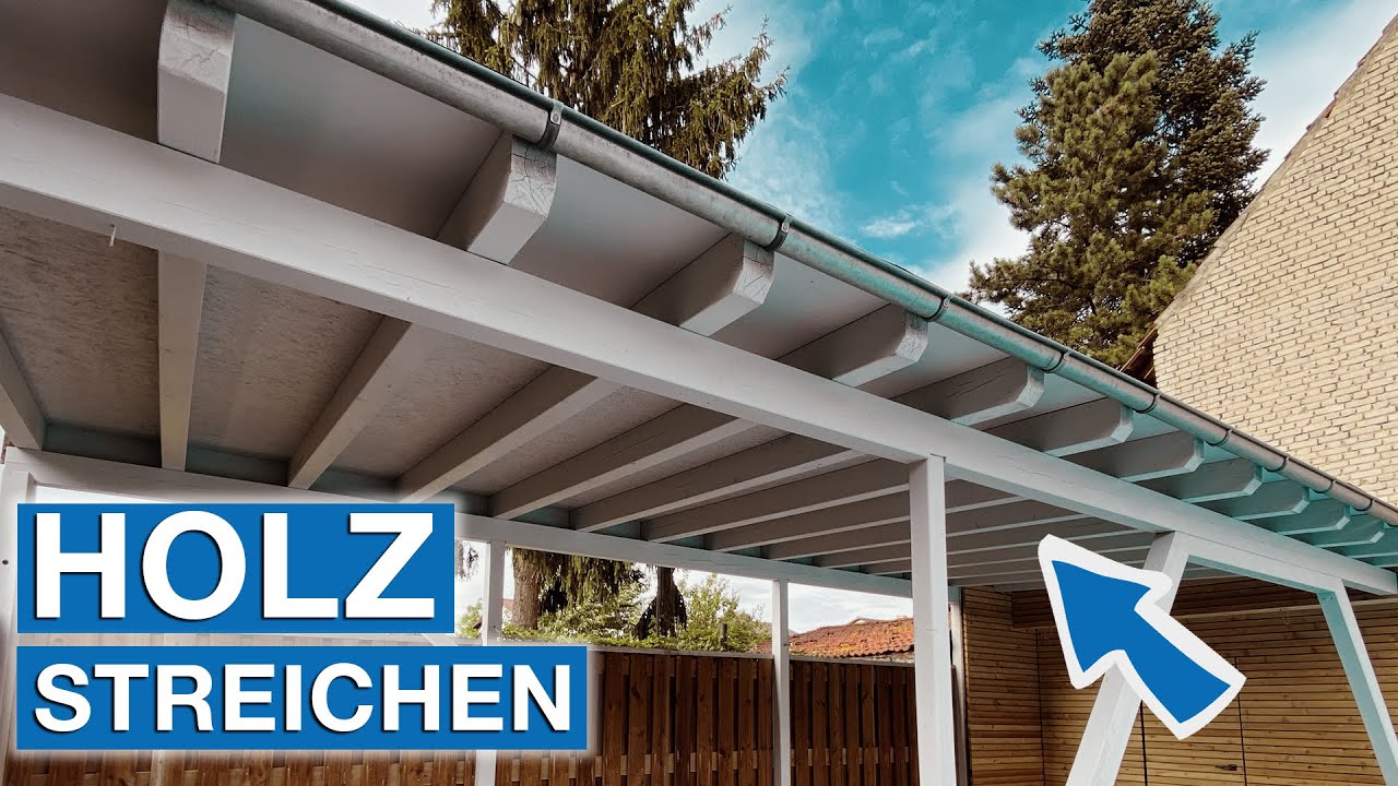 Holz Überdachung streichen | Tipps & Tricks vom Wandprofi 2020