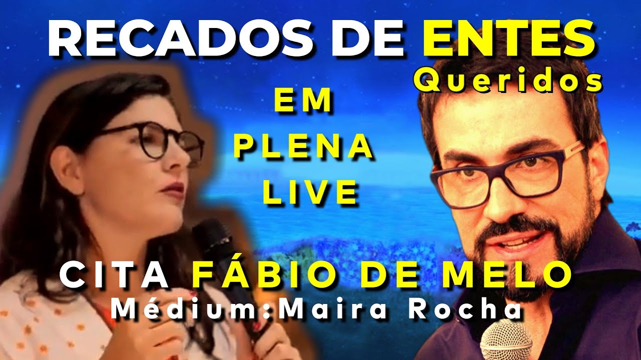 MAIRA ROCHA - RECADOS DE ENTES QUERIDOS
