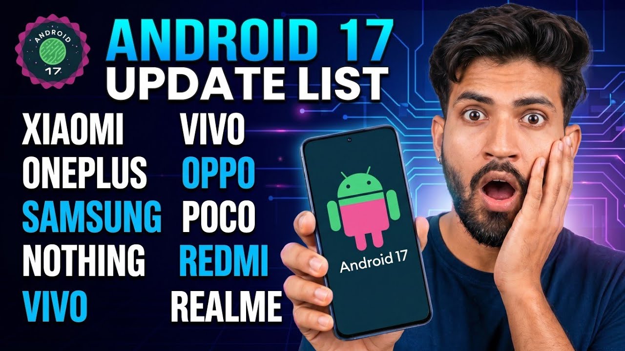 Android 17 Eligible Devices &mdash; Galaxy, Pixel, OnePlus, Redmi Sab Ek Video Mein