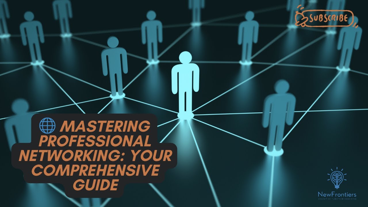 🌐 Mastering Professional Networking: Your Comprehensive Guide