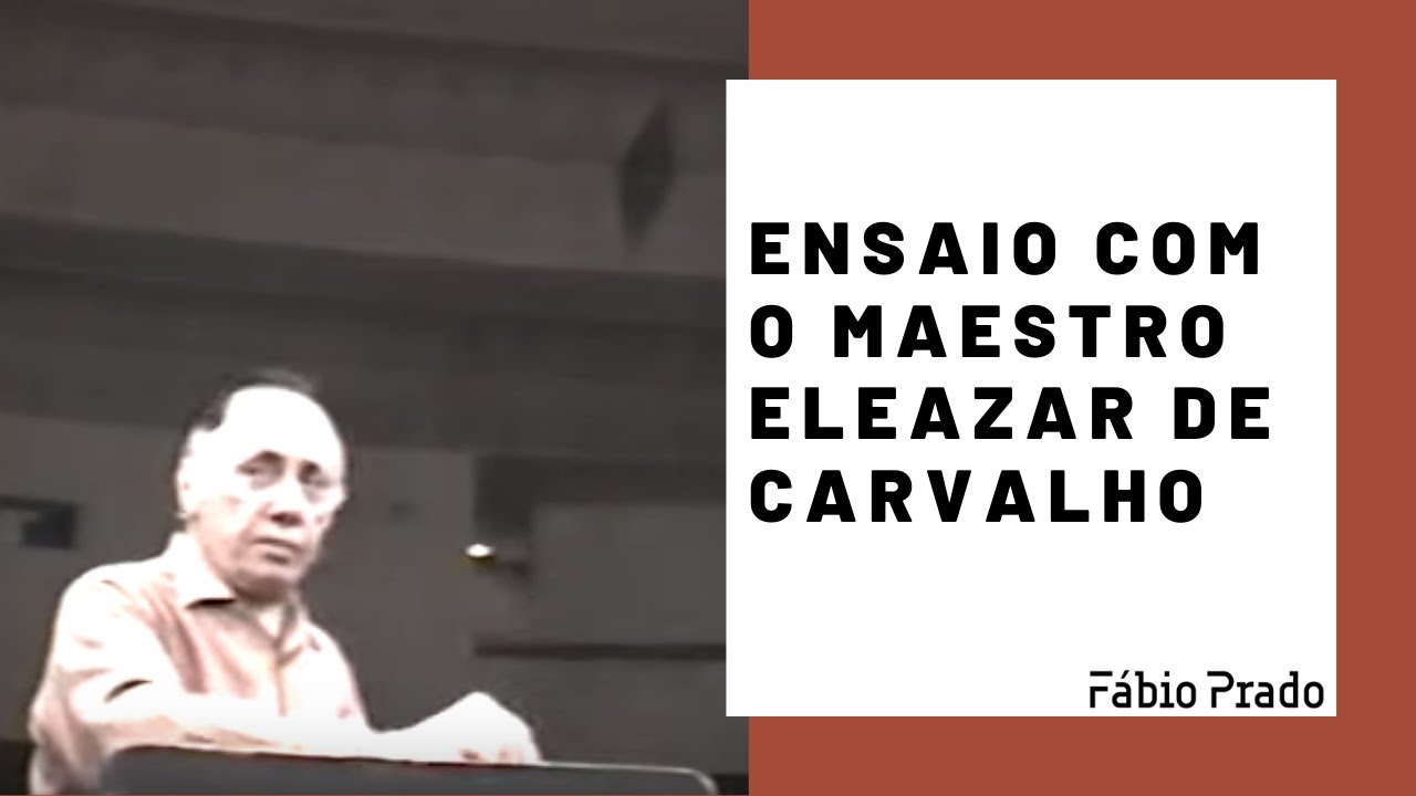 Ensaio com o Maestro Eleazar de Carvalho