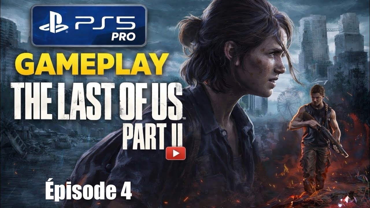 The Last of Us Part 2 remastered - Gameplay complet NG+ - PS5 Pro - Sans commentaires audio - Ep.4