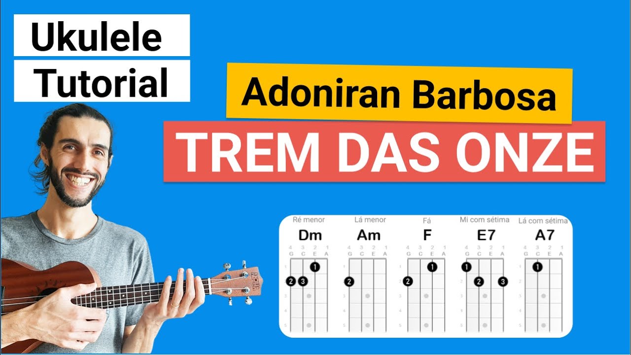 Como tocar TREM DAS ONZE do Adoniran Barbosa no Ukulele