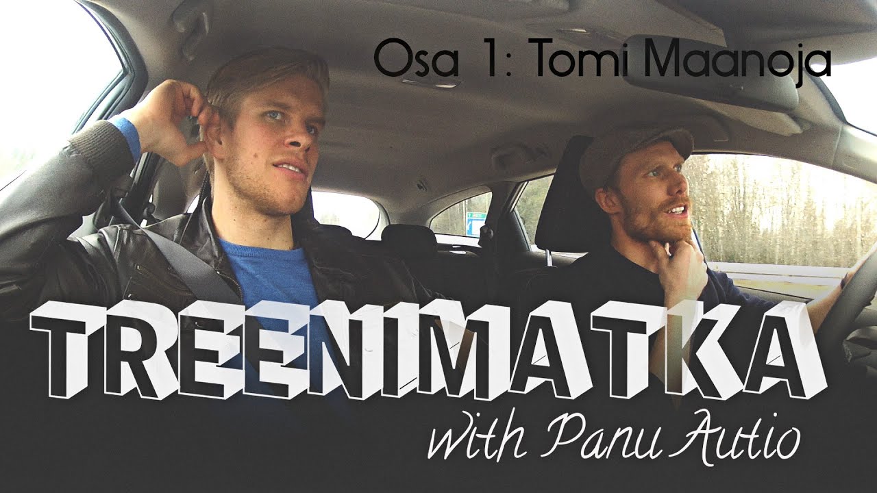 Treenimatka Osa 1: Tomi Maanoja