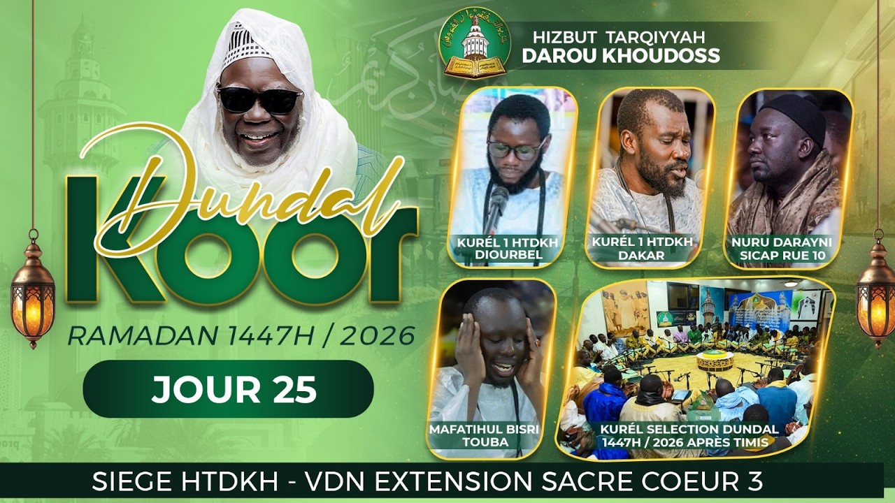 🔴DIRECT J/25 DUNDAL KOOR HTDKH CÉRÉMONIE DE CLÔTURE AVEC LES Kurel & DAARAS INVITÉES